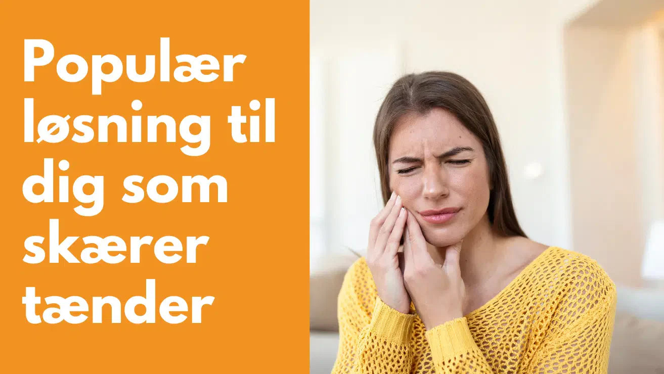POPULÆR LØSNING TIL DIG SOM SKÆRER TÆNDER – ANTIBITE™